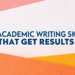 Academic Writing Skills That Get Results