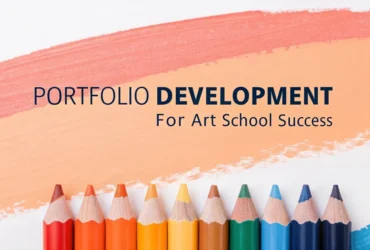 Portfolio Development for Art School Success