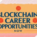 Blockchain Career Opportunities Now