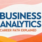 Business Analytics Career Path Explained