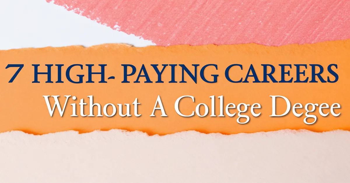 7 High-Paying Careers Without a College Degree