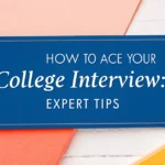 How to Ace Your College Interview: Expert Tips