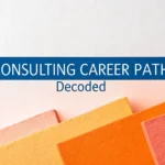 Consulting Career Path Decoded
