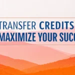 Transfer Credits: Maximize Your Success