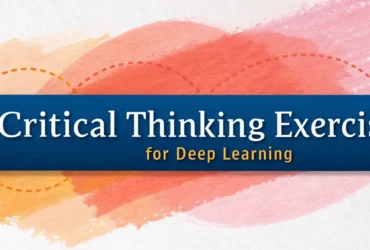 Critical Thinking Exercises for Deep Learning
