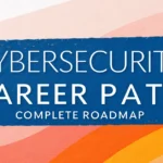 Cybersecurity Career Path: Complete Roadmap