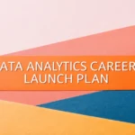Data Analytics Career Launch Plan
