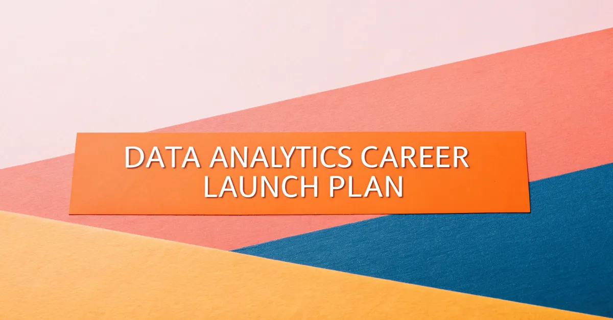 Data Analytics Career Launch Plan