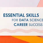 Essential Skills for Data Science Career Success