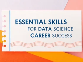 Essential Skills for Data Science Career Success