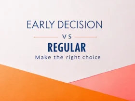 Early Decision vs Regular: Make the Right Choice