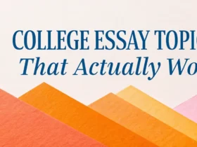 College Essay Topics That Actually Work
