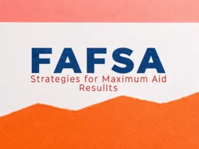 FAFSA Strategies for Maximum Aid Results