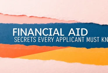 Financial Aid Secrets Every Applicant Must Know
