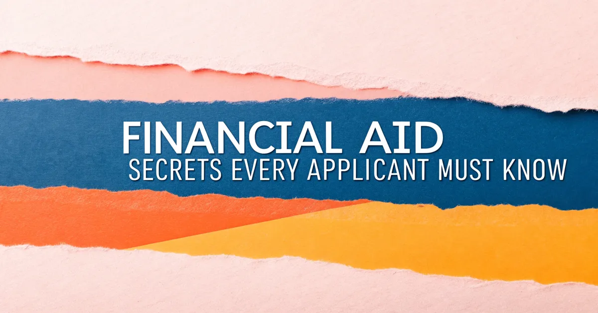 Financial Aid Secrets Every Applicant Must Know