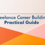 Freelance Career Building: Practical Guide