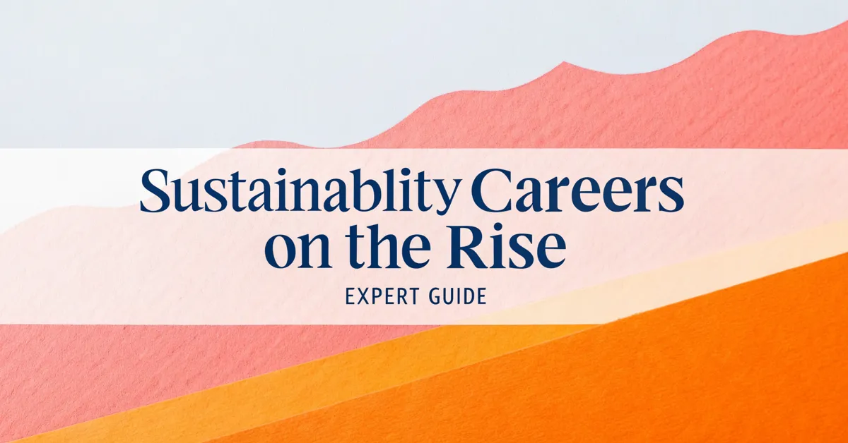 Sustainability Careers on the Rise: Expert Guide