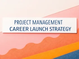 Project Management Career Launch Strategy