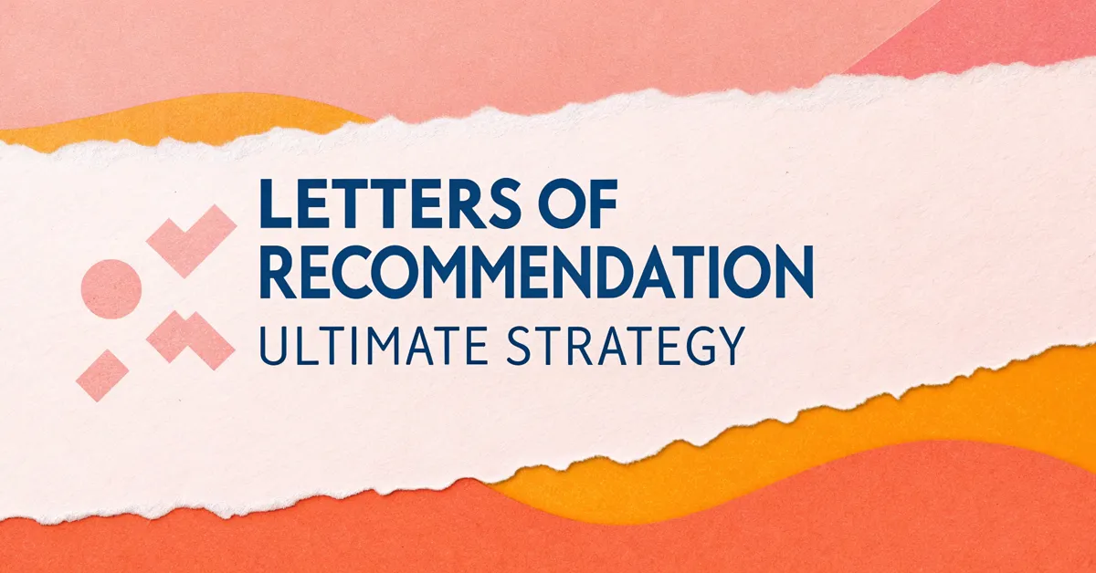 Letters of Recommendation: Ultimate Strategy