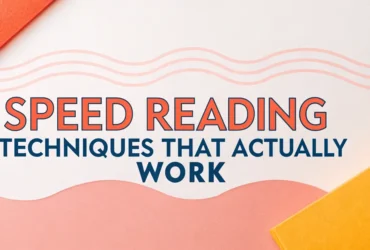 Speed Reading Techniques That Actually Work