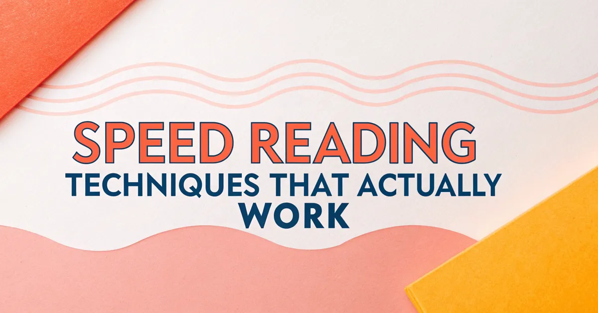 Speed Reading Techniques That Actually Work