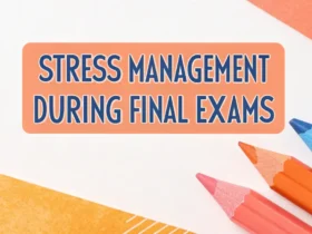 Stress Management During Final Exams