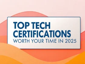 Top Tech Certifications Worth Your Time in 2025
