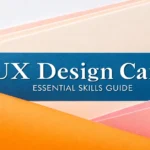 UX Design Career: Essential Skills Guide